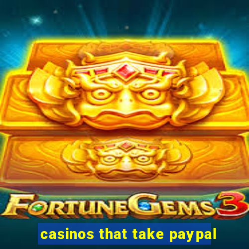 casinos that take paypal